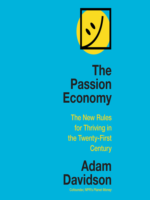 Title details for The Passion Economy by Adam Davidson - Available